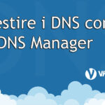DNS Manager: Come gestire i record DNS