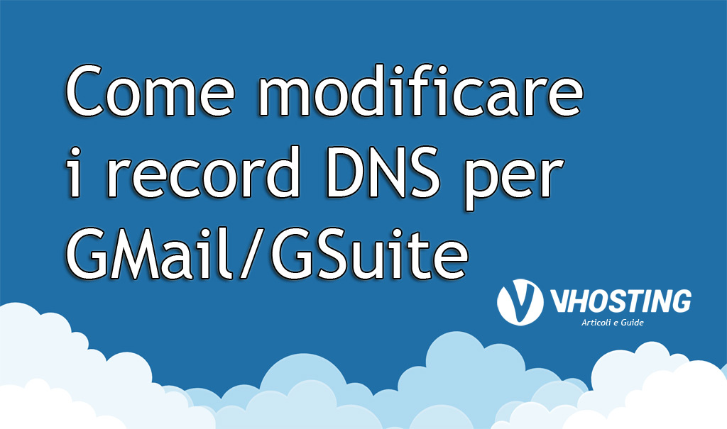 Immagine di anteprima per Come modificare i record DNS per GMail/GSuite