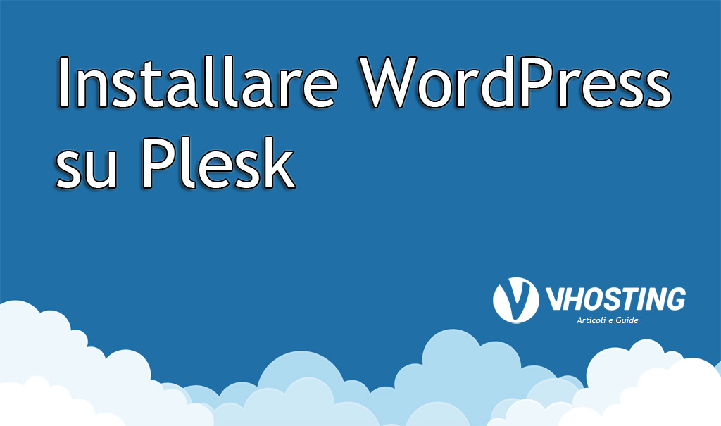 Immagine di anteprima per Come installare WordPress in Plesk