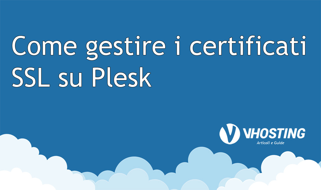 Immagine di anteprima per Come gestire i certificati SSL su Plesk