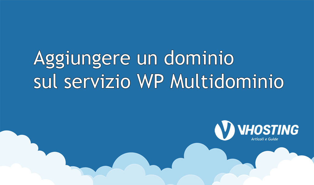 Immagine di anteprima per Aggiungere un dominio sul servizio WordPress Multidominio