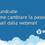 Roundcube: Come cambiare la password email dalla webmail